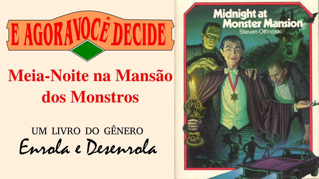 Meia-Noite na Mansão dos Monstros – Série “E Agora Você Decide” – #13