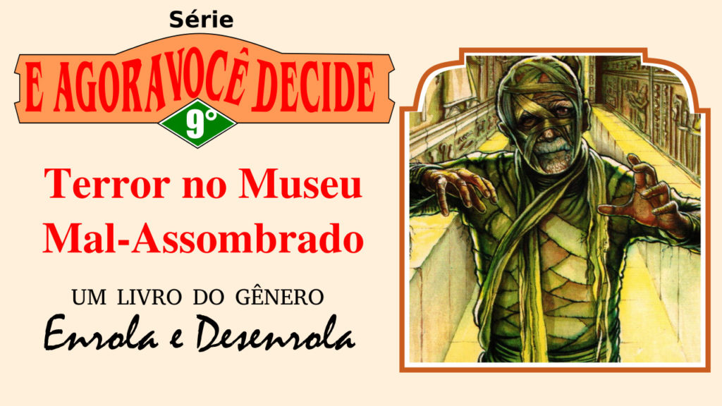 Terror no Museu Mal-Assombrado - E Agora Você Decide #9