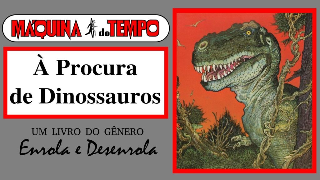 Máquina do Tempo #2 - À Procura de Dinossauros