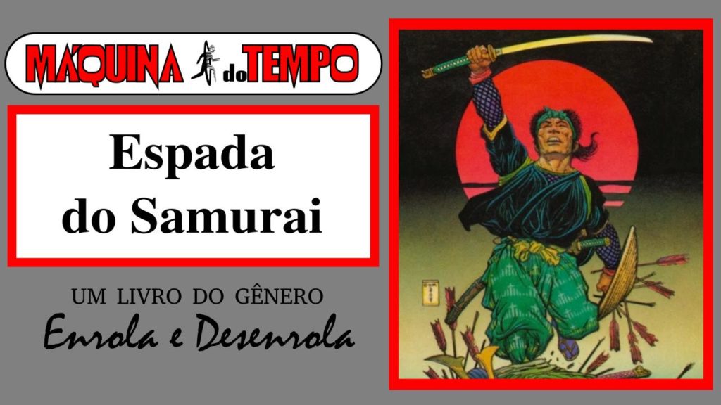 Espada do Samurai - Maquina do Tempo #3
