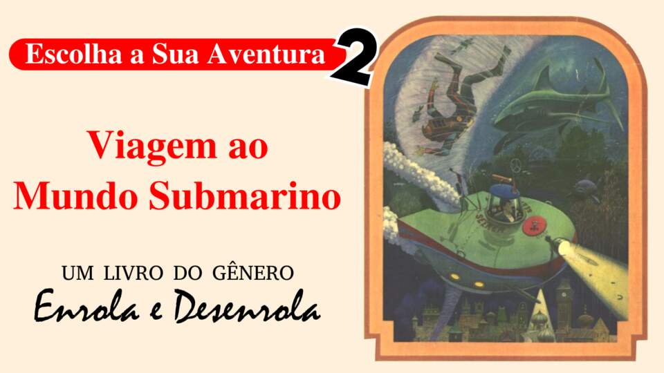 Viagem ao Mundo Submarino – Escolha a Sua Aventura #02