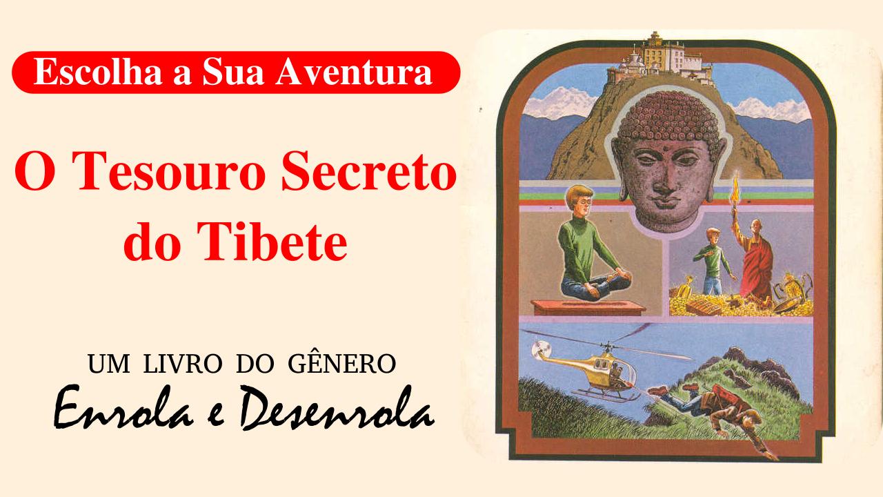 O Tesouro Secreto do Tibete – Série “Escolha a Sua Aventura” #34